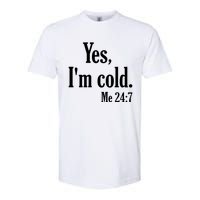 Yes I’m Cold Me 24:7 Softstyle CVC T-Shirt