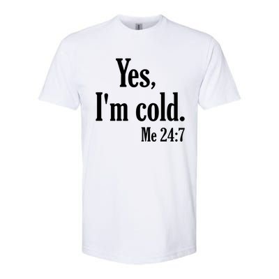 Yes I’m Cold Me 24:7 Softstyle CVC T-Shirt