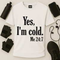 Yes I’m Cold Me 24:7 Cooling Performance Crew T-Shirt