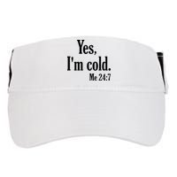 Yes I’m Cold Me 24:7 Adult Drive Performance Visor