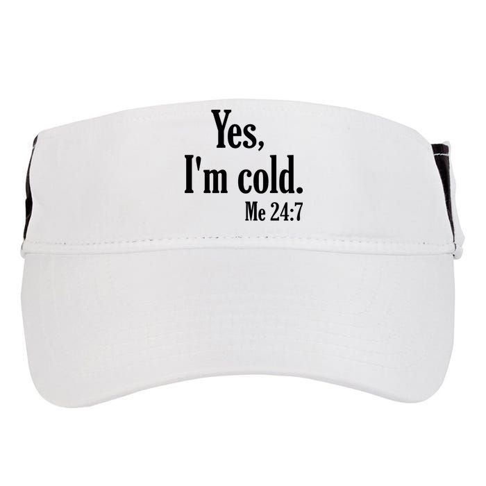 Yes I’m Cold Me 24:7 Adult Drive Performance Visor