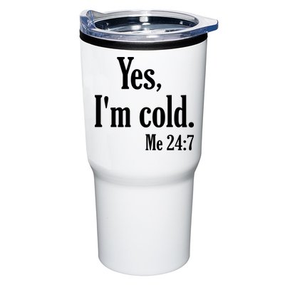 Yes I’m Cold Me 24:7 Tumbler