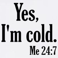 Yes I’m Cold Me 24:7 Magnet