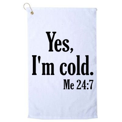 Yes I’m Cold Me 24:7 Golf Towel