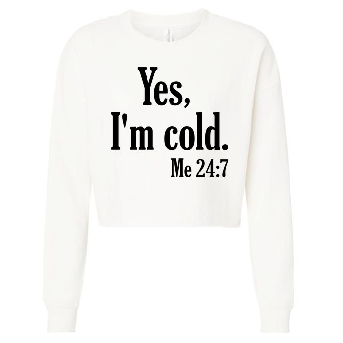 Yes I’m Cold Me 24:7 Cropped Pullover Crew