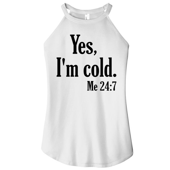 Yes I’m Cold Me 24:7 Women's Perfect Tri Rocker Tank