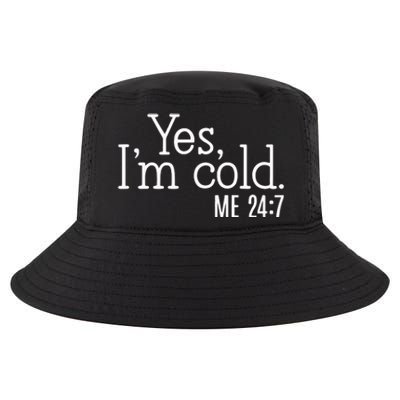 Yes Im Cold Me 24 7 Cool Comfort Performance Bucket Hat