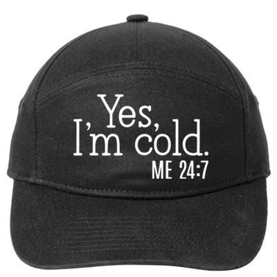 Yes Im Cold Me 24 7 7-Panel Snapback Hat