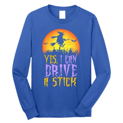 Yes I Can Drive A Stick Witch Funny Halloween Long Sleeve Shirt