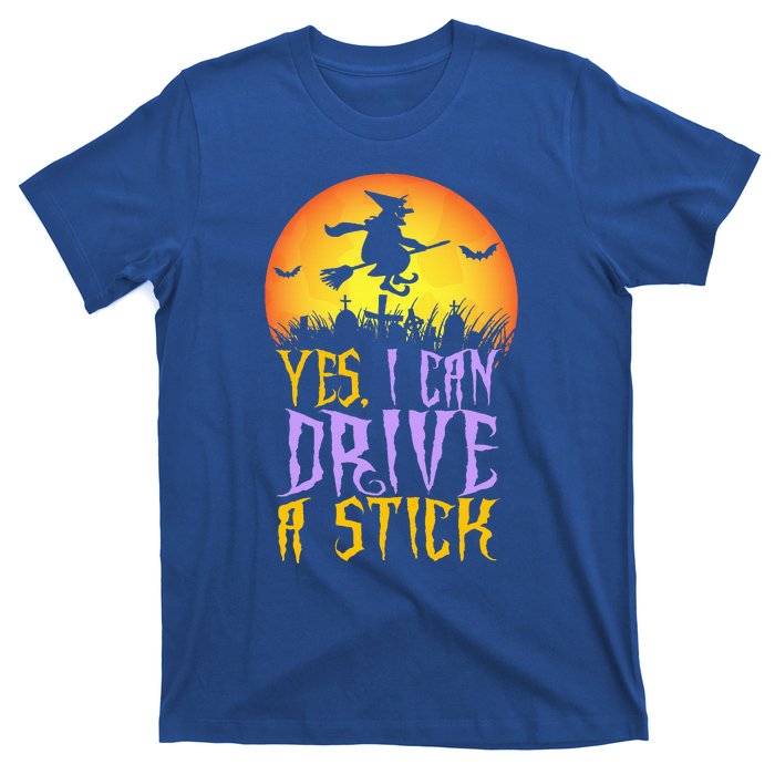 Yes I Can Drive A Stick Witch Funny Halloween T-Shirt