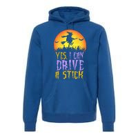 Yes I Can Drive A Stick Witch Funny Halloween Premium Hoodie