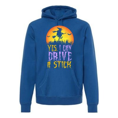 Yes I Can Drive A Stick Witch Funny Halloween Premium Hoodie