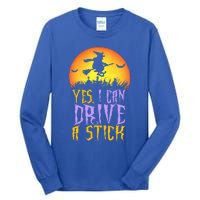 Yes I Can Drive A Stick Witch Funny Halloween Tall Long Sleeve T-Shirt