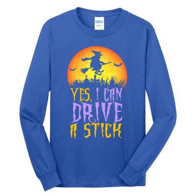 Yes I Can Drive A Stick Witch Funny Halloween Tall Long Sleeve T-Shirt