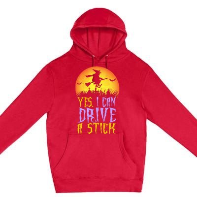 Yes I Can Drive A Stick Witch Funny Halloween Premium Pullover Hoodie