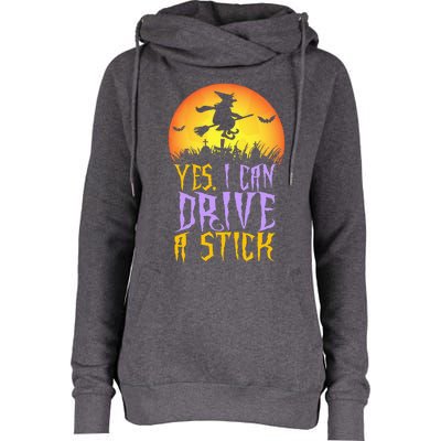 Yes I Can Drive A Stick Witch Funny Halloween Womens Funnel Neck Pullover Hood