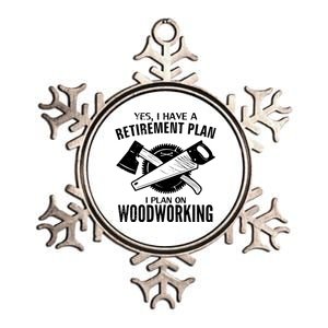 Yes I Do Have A Retirement Plan Woodworking Funny Carpenter Metallic Star Ornament