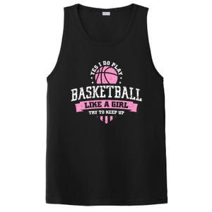 Yes I Do Play Basketball Like A Try To Keep Up Gift PosiCharge Competitor Tank