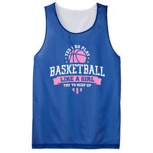 Yes I Do Play Basketball Like A Try To Keep Up Gift Mesh Reversible Basketball Jersey Tank