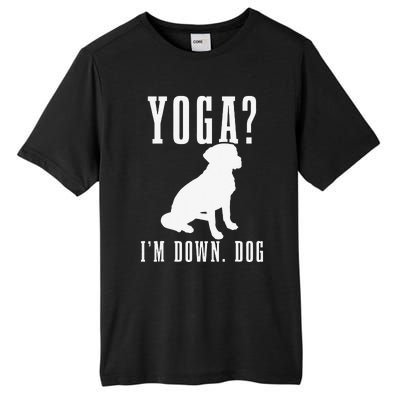 Yoga Im Down Dog Funny Yoga Teacher Yogi Gift Tall Fusion ChromaSoft Performance T-Shirt