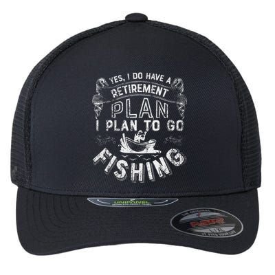 Yes I Do Have A Retirement Plan To Go Fishing Flexfit Unipanel Trucker Cap