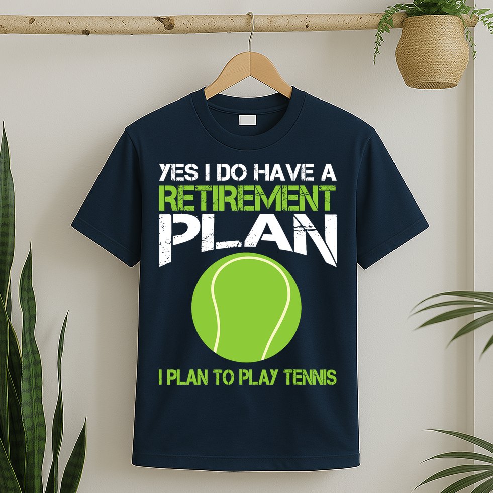 Yes I Do Have A Retirement Plan Tennis Retirement Gift T-Shirt
