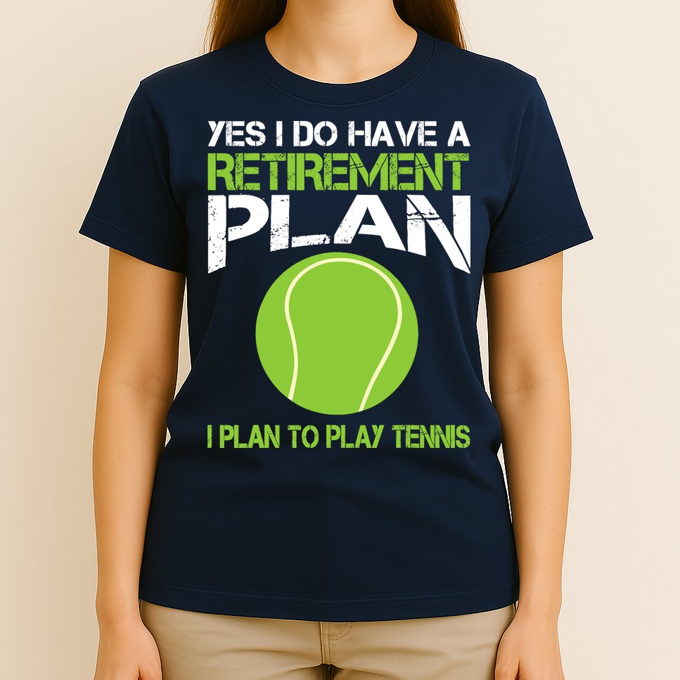 Yes I Do Have A Retirement Plan Tennis Retirement Gift T-Shirt
