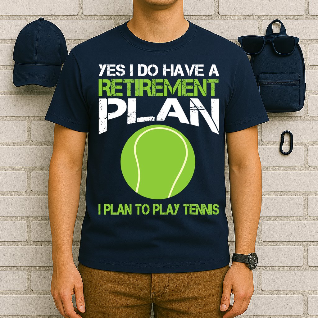 Yes I Do Have A Retirement Plan Tennis Retirement Gift T-Shirt