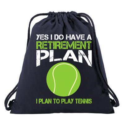 Yes I Do Have A Retirement Plan Tennis Retirement Gift Drawstring Bag