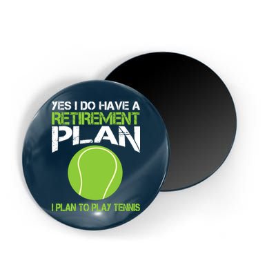 Yes I Do Have A Retirement Plan Tennis Retirement Gift Magnet