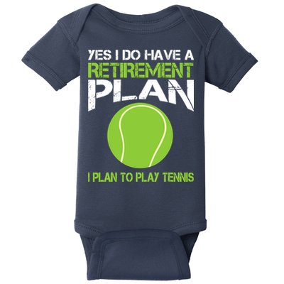 Yes I Do Have A Retirement Plan Tennis Retirement Gift Baby Bodysuit