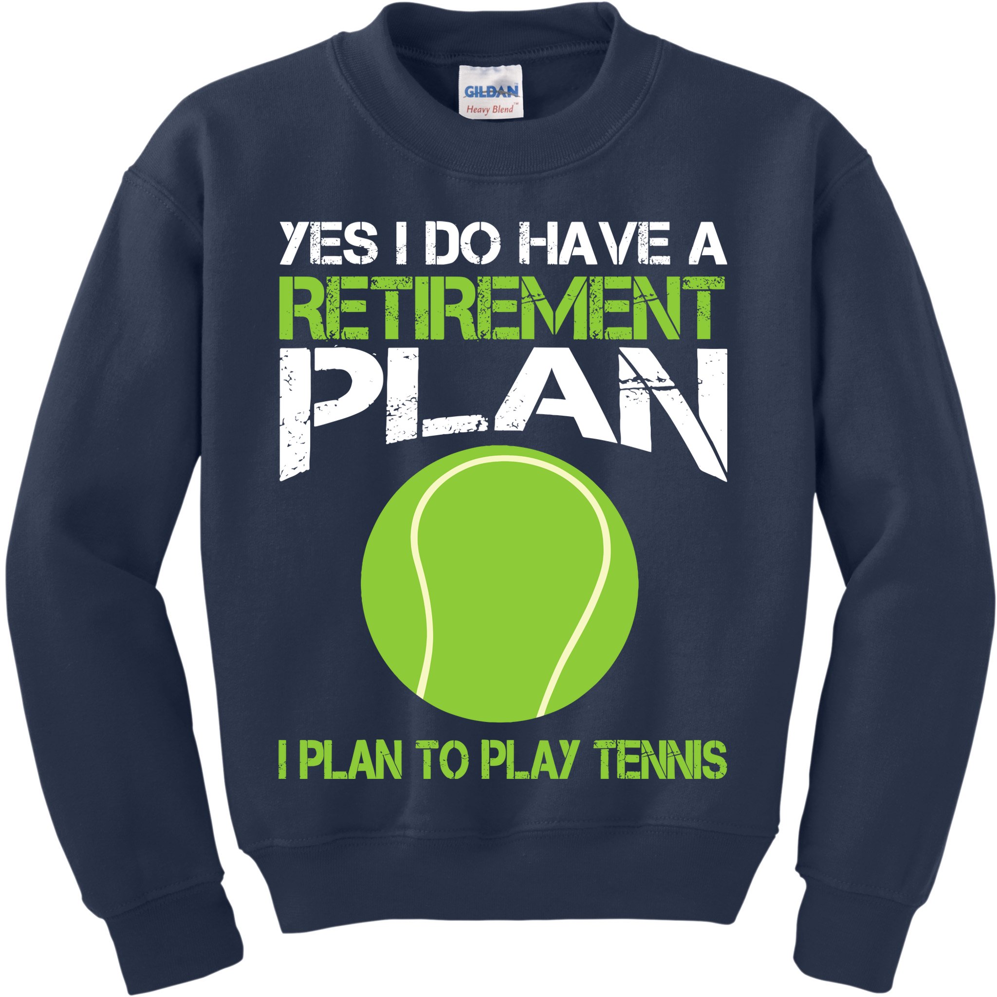 Yes I Do Have A Retirement Plan Tennis Retirement Gift Kids Sweatshirt