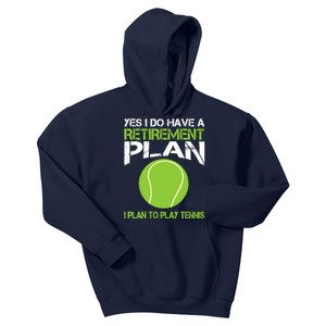 Yes I Do Have A Retirement Plan Tennis Retirement Gift Kids Hoodie