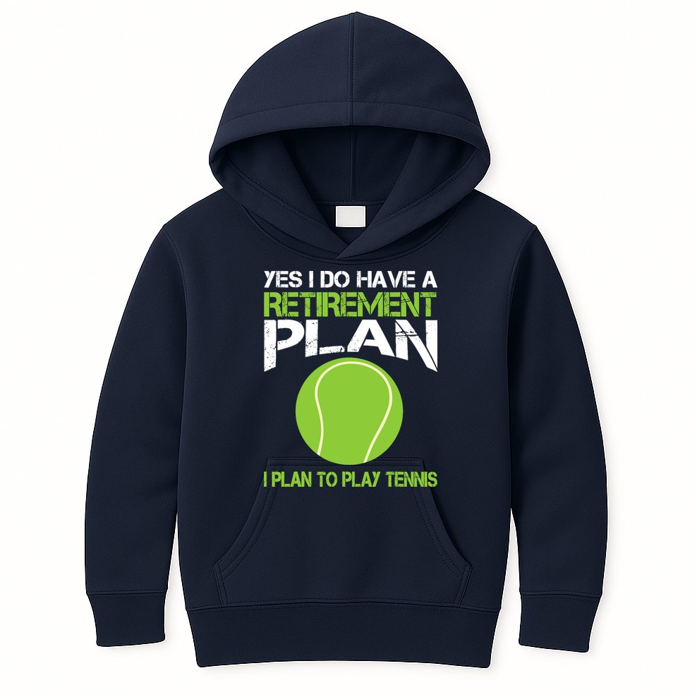 Yes I Do Have A Retirement Plan Tennis Retirement Gift Kids Hoodie