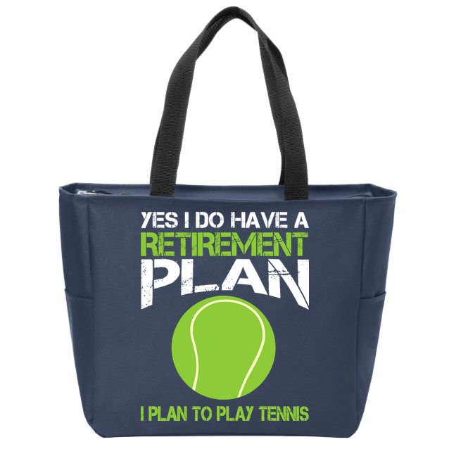 Yes I Do Have A Retirement Plan Tennis Retirement Gift Zip Tote Bag