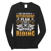 Yes I Do Have A Retirement Plan I Plan To Go Riding Funny Biker Long Sleeve Shirt