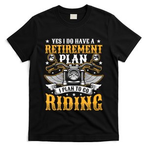 Yes I Do Have A Retirement Plan I Plan To Go Riding Funny Biker T-Shirt