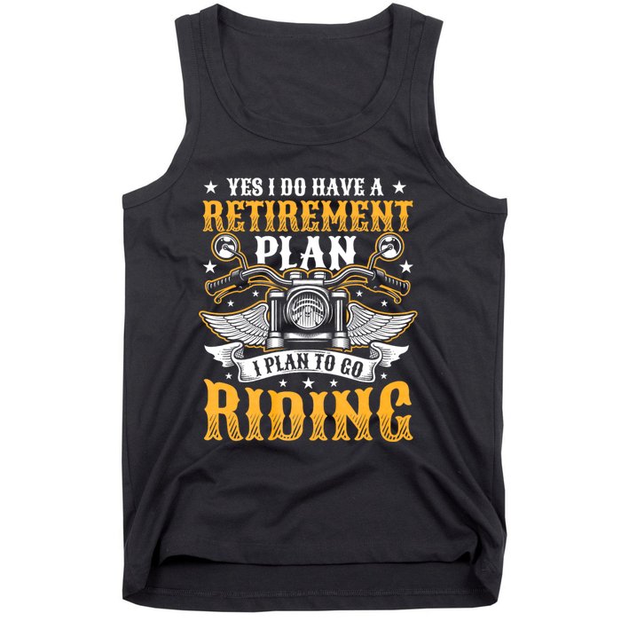 Yes I Do Have A Retirement Plan I Plan To Go Riding Funny Biker Tank Top