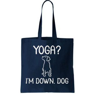 Yoga Im Down Dog Tote Bag