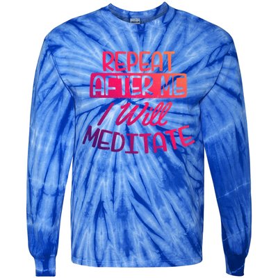 Yoga Instructor Design Repeat After Me Gift Great Gift Tie-Dye Long Sleeve Shirt