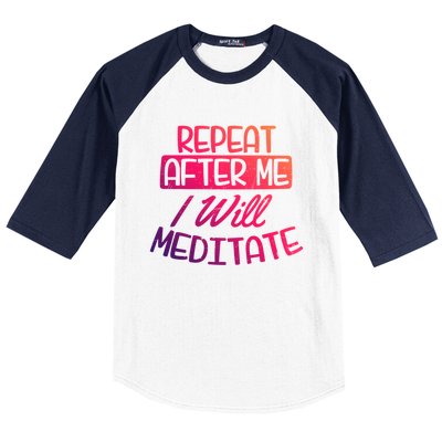 Yoga Instructor Design Repeat After Me Gift Great Gift Baseball Sleeve Shirt