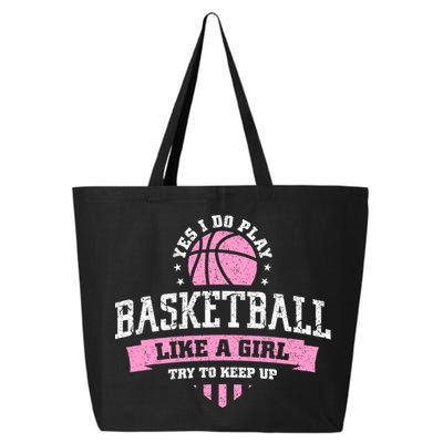 Yes I Do Play Basketball Like A Girl Try To Keep Up Great Gift 25L Jumbo Tote