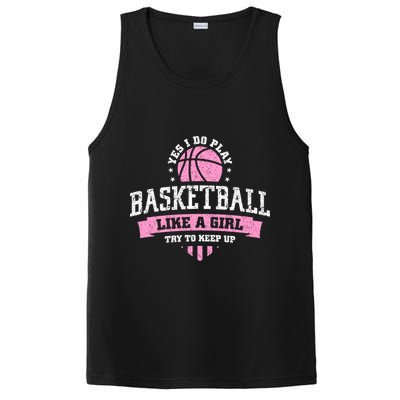 Yes I Do Play Basketball Like A Girl Try To Keep Up Great Gift PosiCharge Competitor Tank