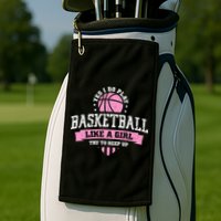 Yes I Do Play Basketball Like A Girl Try To Keep Up Great Gift Golf Towel