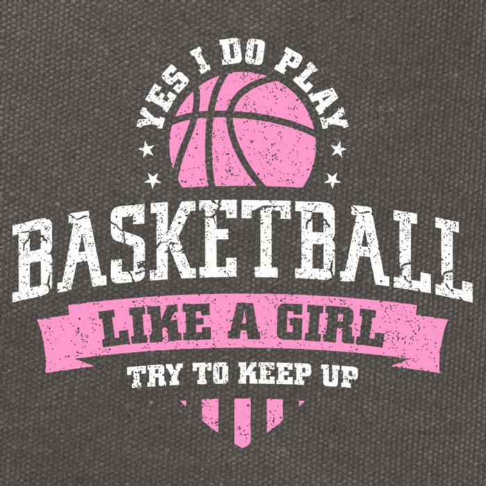 Yes I Do Play Basketball Like A Girl Try To Keep Up Great Gift Cotton Canvas Backpack