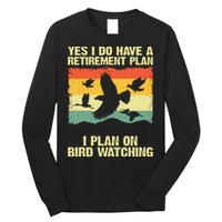 Yes I Do Have A Retirement Plan I Plan On Bird Watching Long Sleeve Shirt