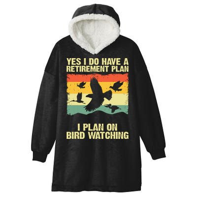 Yes I Do Have A Retirement Plan I Plan On Bird Watching Hooded Wearable Blanket