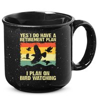 Yes I Do Have A Retirement Plan I Plan On Bird Watching 15oz Campfire Ceramic Mug