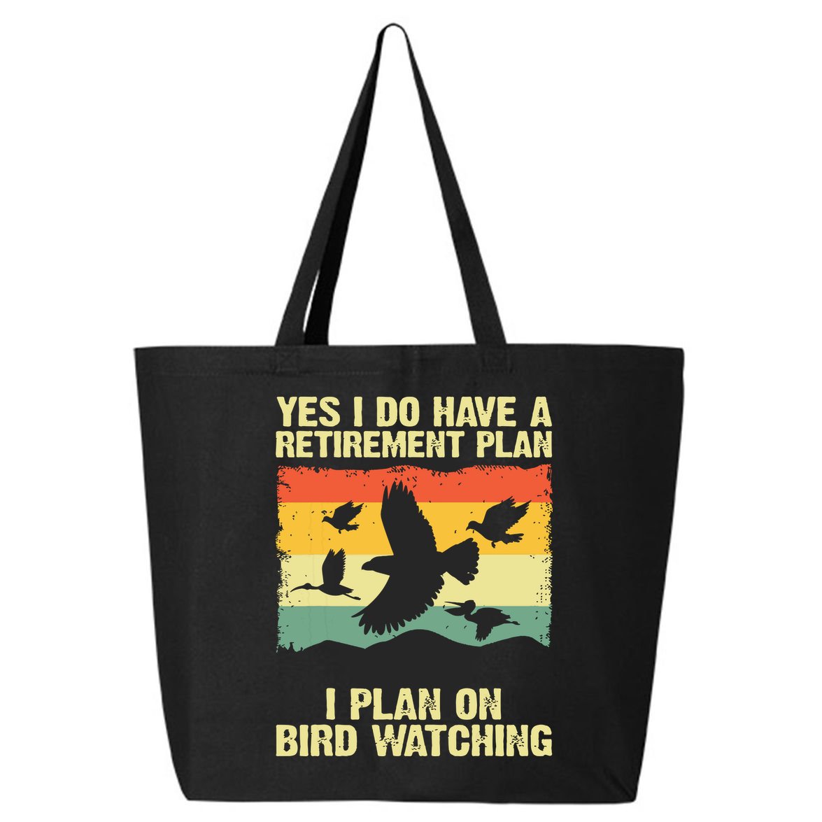 Yes I Do Have A Retirement Plan I Plan On Bird Watching 25L Jumbo Tote