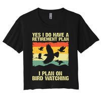 Yes I Do Have A Retirement Plan I Plan On Bird Watching Crop Top